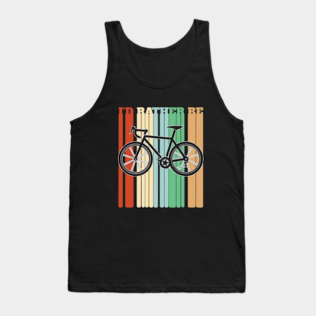 Cyclist - Id Rather Be Cycling Tank Top by Kudostees